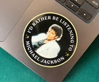 I’d Rather Be Listening to Michael Jackson (LIMITED RUN!)